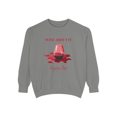 Wine About It Sweatshirt (NEW)